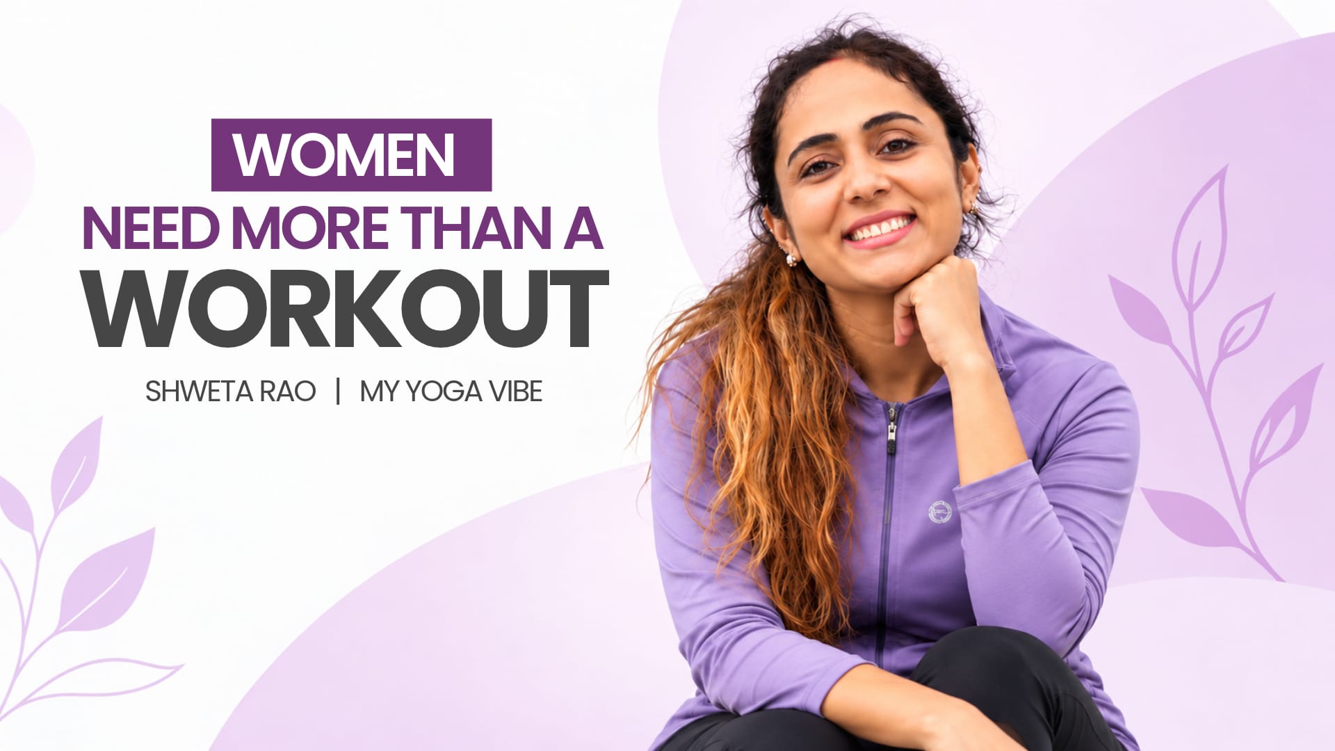 Founded by Shweta, Women Wellness Coach, RYT-1000 and Doctorate in Yoga Philosophy, with extensive experience working with women through different stages of life.
